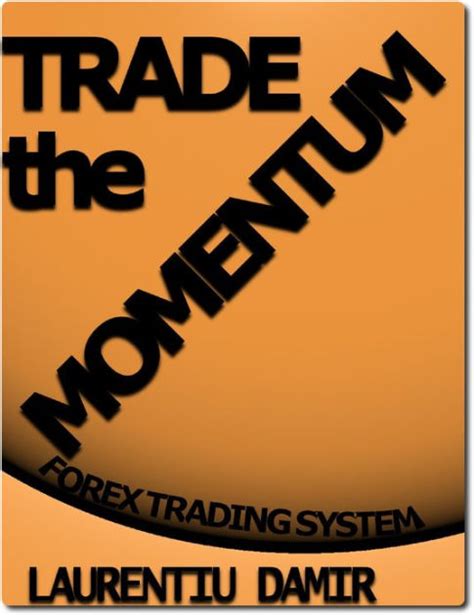Full Download Trade The Momentum Forex Trading System 