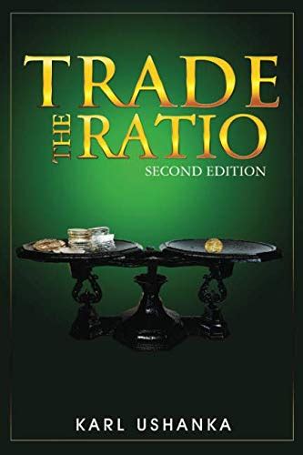 Download Trade The Ratio The Precious Metal Investors Guide To Trading The Silver To Gold Ratio For Optimal Gains 