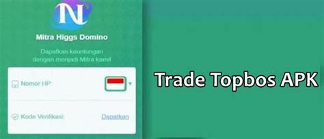 TRADETOPBOS - Masuk tradetopbos Daftar Mitra Agen Resmi Higgs Domino