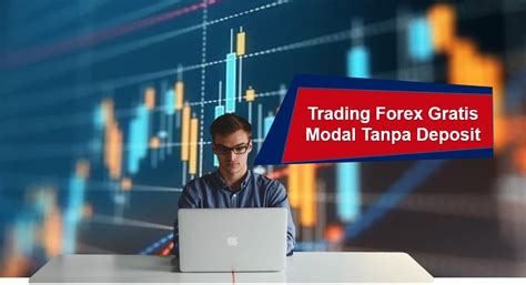 Trading Forex Gratis Modal Tanpa Deposit - Buka Akun Forex Dapat Bonus Tanpa Deposit