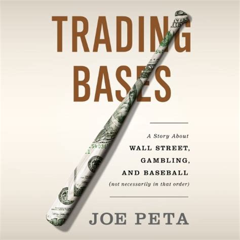 Read Trading Bases A Story About Wall Street Gambling And Baseball Not Necessarily In That Order 