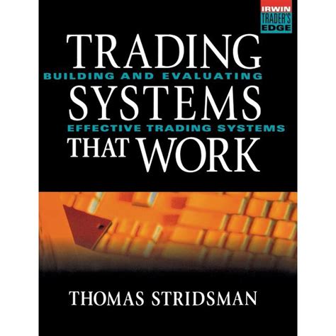 Read Tradings Systems That Work Building And Evaluating Effective Trading Systems Mcgraw Hill Traders Edge Series 