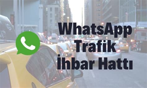 trafik ihbar whatsapp 