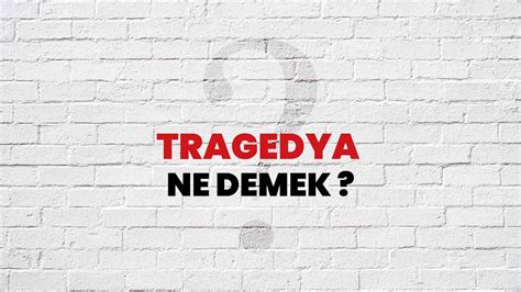 Tragedya Ne Demek