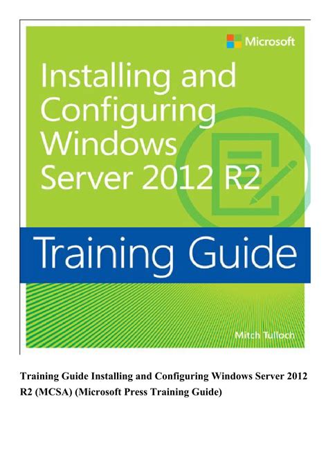 Training Guide Installing And Configuring Windows Server 2012 R2 ( M C S A): M C S A 70 410 ( Microsoft Press Training Guide)