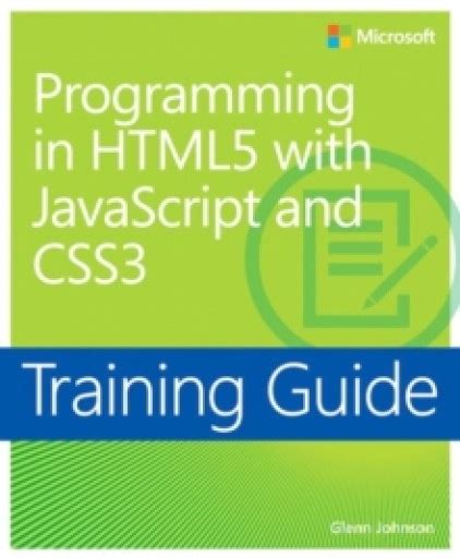 Training Guide Programming In H T M L5 With Java Script And C S S3 ( M C S D): 70 480 ( Microsoft Press Training Guide)