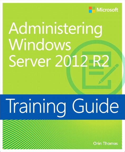 Full Download Training Guide Administering Windows Server 2012 R2 Mcsa Mcsa 70 411 Microsoft Press Training Guide 