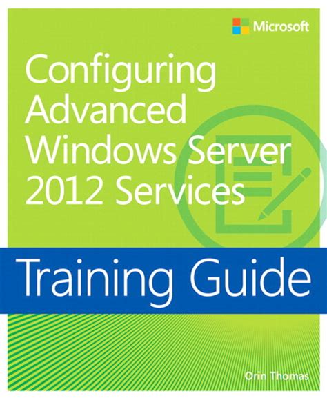 Read Online Training Guide Configuring Windows Server 2012 Advanced Services Mcsa Configuring Windows Server 2012 Advanced Services Microsoft Press Training Guide 
