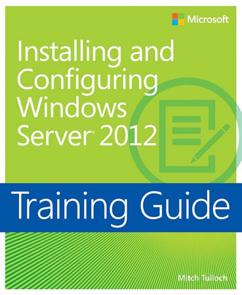 Download Training Guide Installing And Configuring Windows Server 2012 Mcsa Mcsa 70 410 Microsoft Press Training Guide 