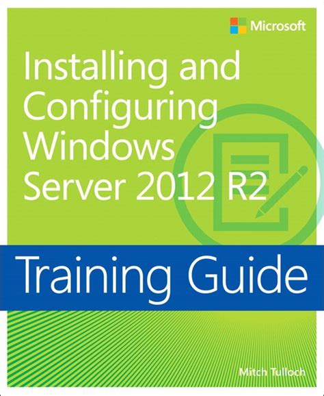 Read Online Training Guide Installing And Configuring Windows Server 2012 R2 Mcsa 