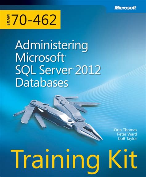 Read Training Kit Exam 70 462 Administering Microsoft Sql Server 2012 Databases Mcsa Microsoft Press Training Kit 