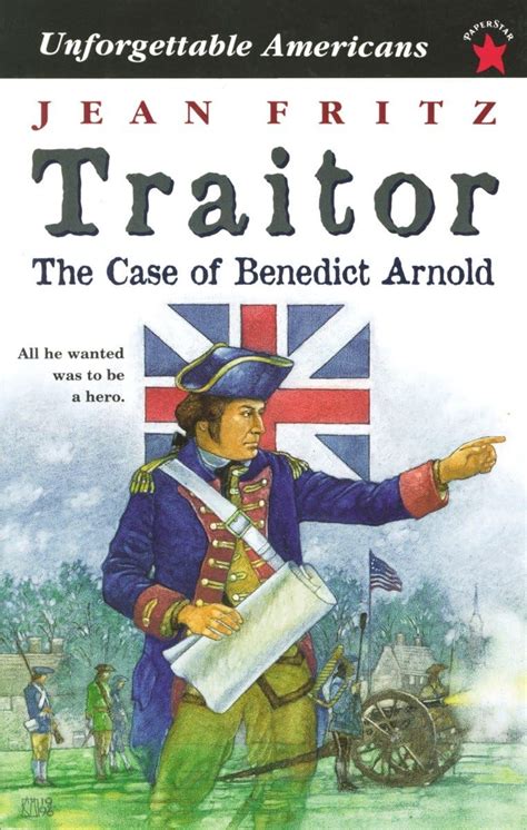 Traitor The Case Of Benedict Arnold Unforgettable Americans