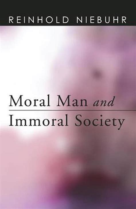 Read Transcript Reinhold Niebuhr Moral Man And Immoral Society 