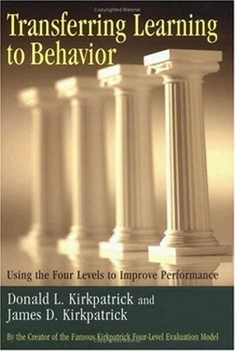 Read Online Transferring Learning To Behavior Using The Four Levels To Improve Performance 