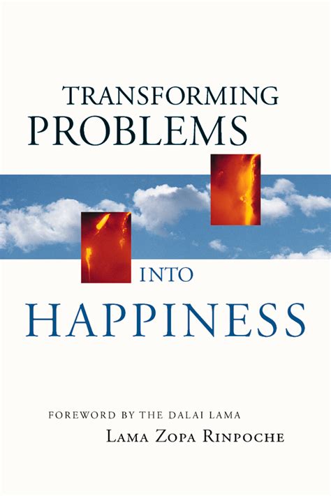 Transforming Problems Into Happiness