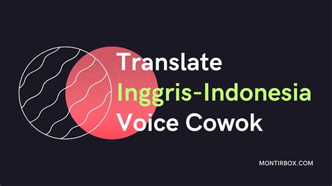 translate inggris indonesia voice cowok