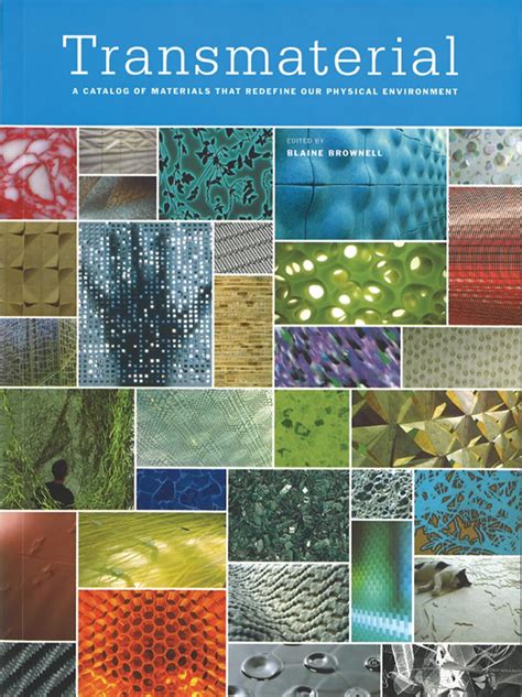 Transmaterial A Catalog Of Materials That Redefin