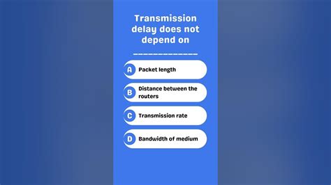 Transmission Delay Does Not Depend On