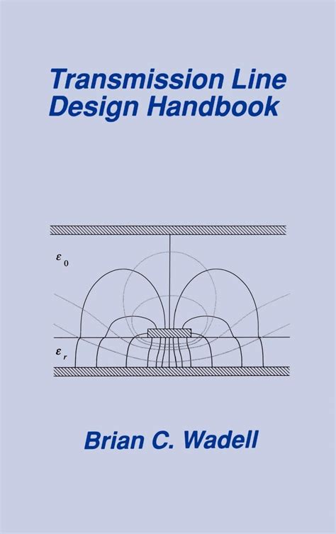 Read Online Transmission Line Design Handbook By Brian C Wadell 