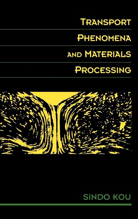Transport Phenomena In Materials Processing