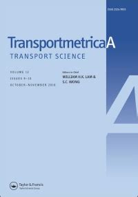 Transportmetrica A Transport Science Taylor Amp Francis Online Transportation In Science - Transportation In Science