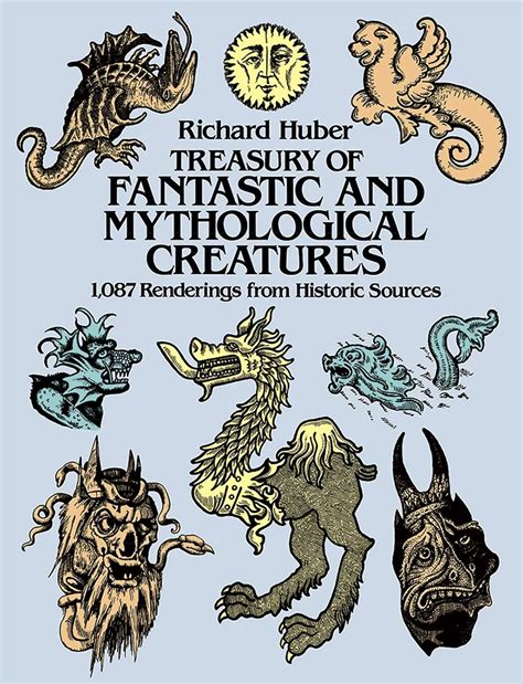 Read Online Treasury Of Fantastic And Mythological Creatures 1 087 Renderings From Historic Sources Dover Pictorial Archive 