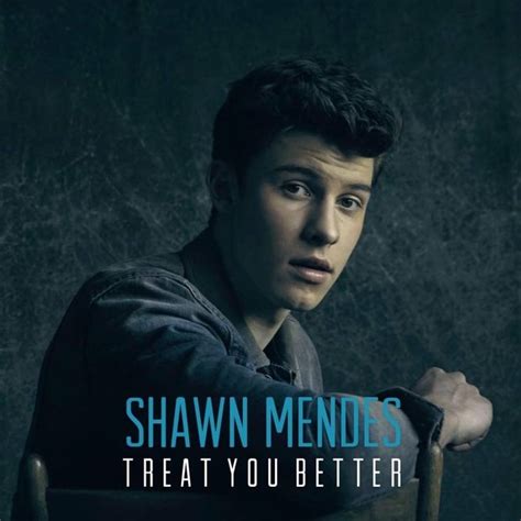 Treat You Better Shawn Mendes