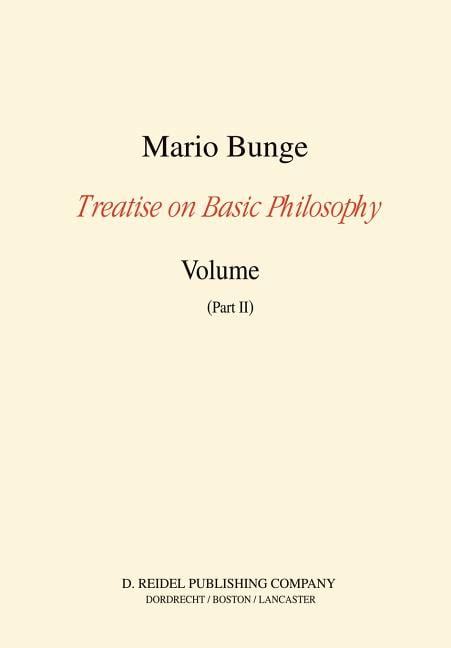 Treatise On Basic Philosophy Volume 7 Epistemology And Methodology Iii Philosophy Of Science And Technology Part I Formal And Physical Sciences Part Ii Life Science Social Science And Technology
