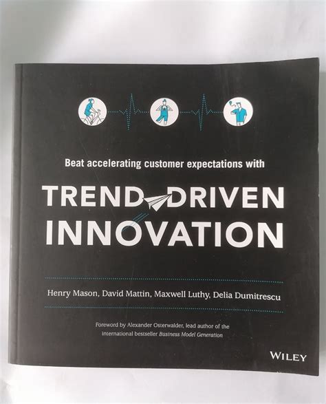Trend Driven Innovation: Beat Accelerating Customer Expectations