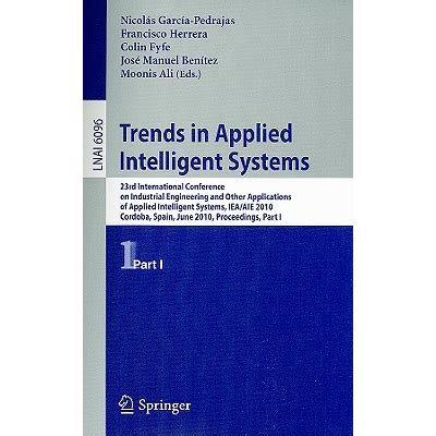 Trends In Applied Intelligent Systems 23rd International Conference On Industrial Engineering And Other Applications Of Applied Intelligent Systems Lecture Notes In Artificial Intelligence