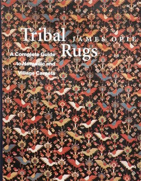 tribal rugs a complete guide to nomadic and villa