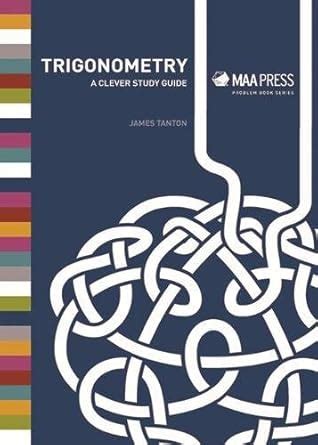 trigonometry a clever study guide maa problem book
