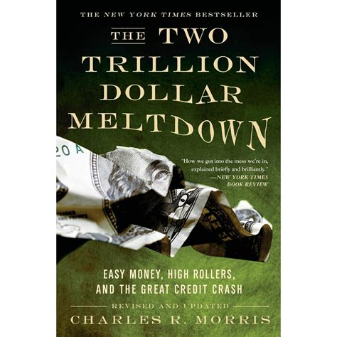 Download Trillion Dollar Meltdown Easy Money High Rollers And The Great Credit Crash 