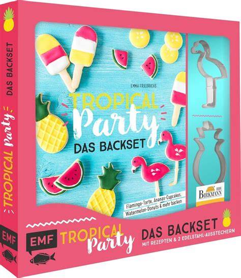 tropical party das backset mit rezepten und anana