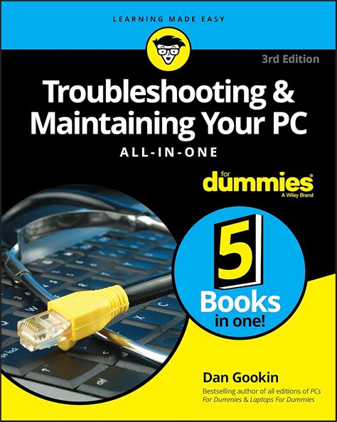 Troubleshooting And Maintaining Your Pc All In One Desk Reference For Dummies