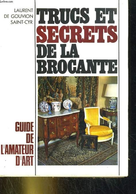 Trucs Et Secrets De La Brocante Guide De L Amateu
