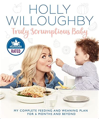 Download Truly Scrumptious Baby My Complete Feeding And Weaning Plan For 6 Months And Beyond 