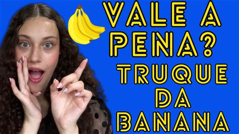 Truque Da Banana