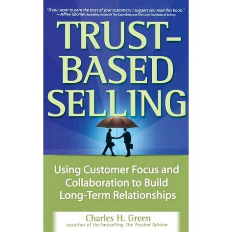 Trust Based Selling Using Customer Focus And Coll
