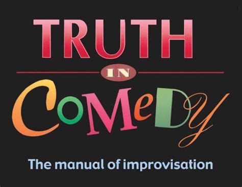 Truth In Comedy The Guide To Improvisation
