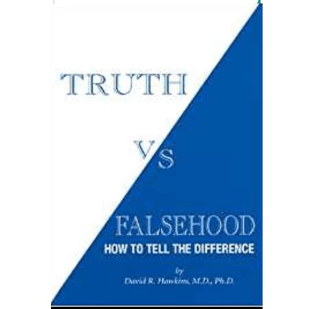 Read Online Truth Vs Falsehood How To Tell The Difference David R Hawkins 
