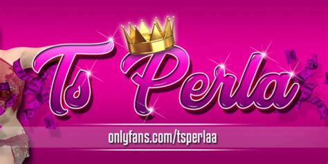 ts perla onlyfans
