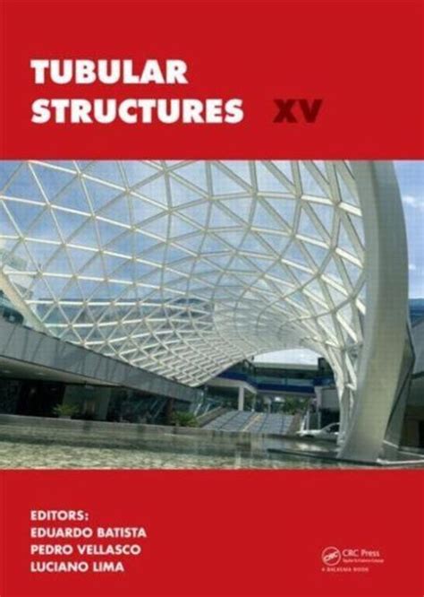 Read Online Tubular Structures Xv Proceedings Of The 15Th International Symposium On Tubular Structures Rio De Janeiro Brazil 27 29 May 2015 