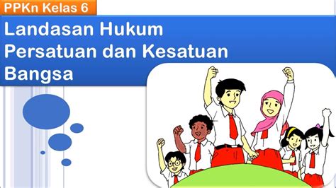 tugas PPKN (menghafal landasan hukum persatuan dan kesatuan …