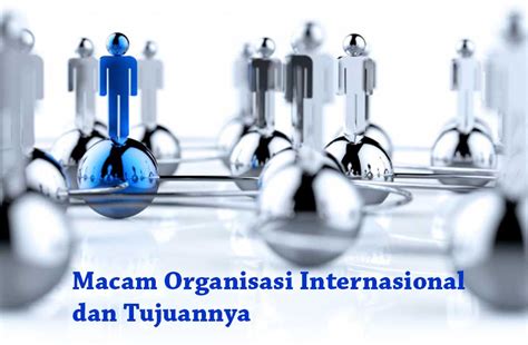 tujuan organisasi internasional