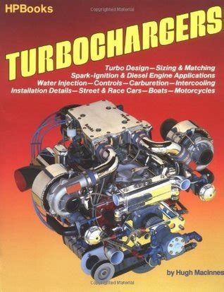 Read Turbochargers Hp49 Hp Books Turbo Design Sizing Matching Spark Ignition Diesel Engine Applications Water Injection Controls Carburetion Intercooling Street Race Cars Boats Motorc 