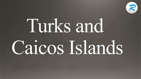 turks and caicos pronunciation