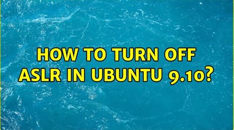 turn off aslr ubuntu