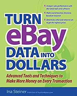 Read Online Turn Ebay Data Into Dollars Tools And Techniques To Make More Money On Every Transaction 
