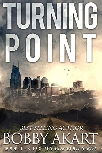 Turning Point A Post Apocalyptic Emp Survival Fiction Series The Blackout Series Book 3